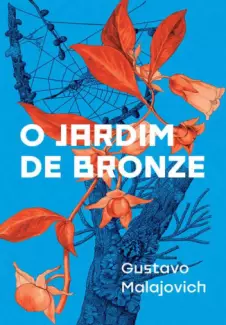 O Jardim de Bronze  -  Fabián Danubio  - Vol.  01  -  Gustavo Malajovich