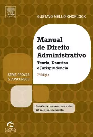 Manual de Direito Administrativo : Série Provas e Concursos  -  Gustavo Mello Knoploc