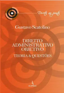 Direito Administrativo Objetivo - Gustavo Scatolino