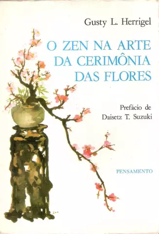 O Zen na Arte da Cerimônia das Flores   -  Gusty L. Herrigel