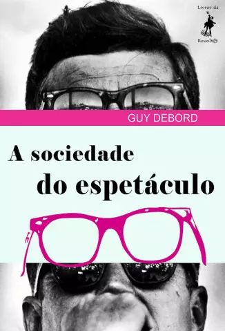 A sociedade do espetáculo  -  Guy Debord