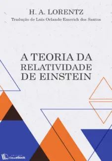 A Teoria da Relatividade de Einstein - H. A. Lorentz
