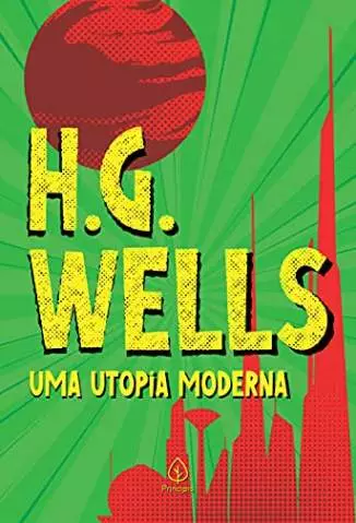 Uma Utopia Moderna  -  H. G. Wells