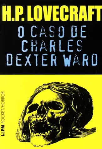 O Caso de Charles Dexter Ward  -  H.P. Lovecraft