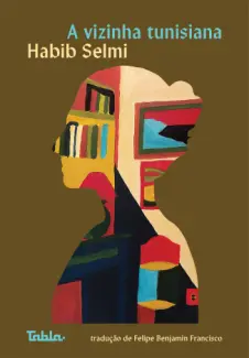 A Vizinha Tunisiana - Habib Selmi