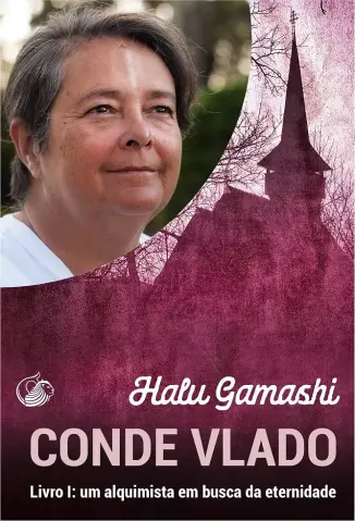 Conde Vlado: Um Alquimista em Busca da Eternidade - Halu Gamashi