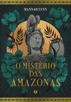 O Mistério das Amazonas - Hannah Lynn