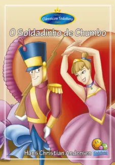 O Soldadinho de Chumbo - Hans Christian Andersen