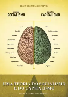 Uma Teoria do Socialismo e do Capitalismo  -  Hans-Hermann Hoppe