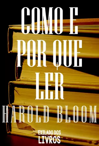 Como e Por Que Ler  -  Harold Bloom