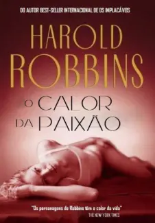 O Calor da Paixao - Harold Robbins