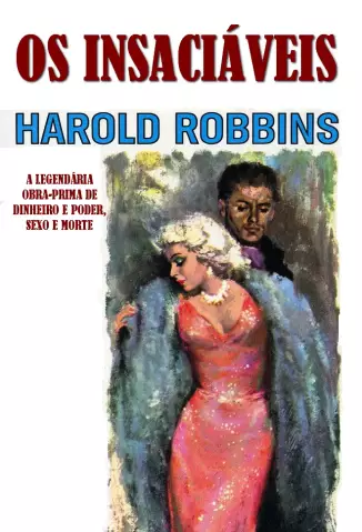  Os Insaciáveis   -   Harold Robbins  