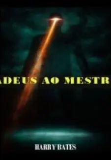 Adeus ao Mestre - Harry Bates