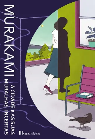 A Cidade e as Muralhas Incertas - Haruki Murakami