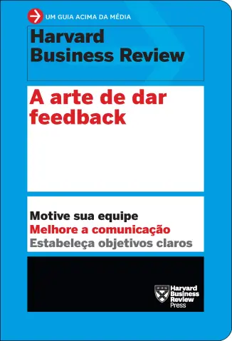 A arte de dar feedback - Harvard Business Review