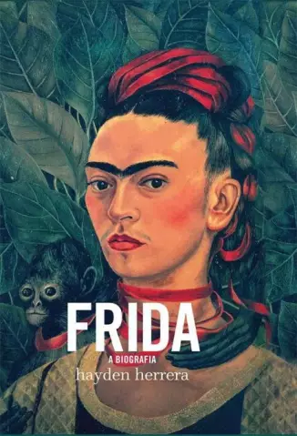 Frida  -  A Biografia  -  Hayden Herrera
