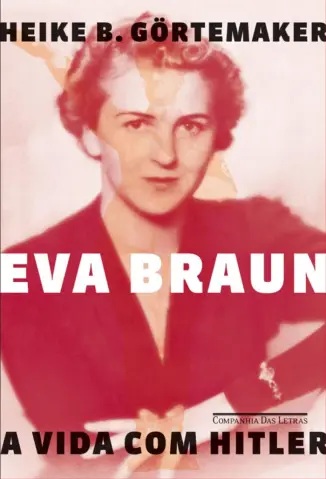 Eva Braun - Heike B. Gortemaker