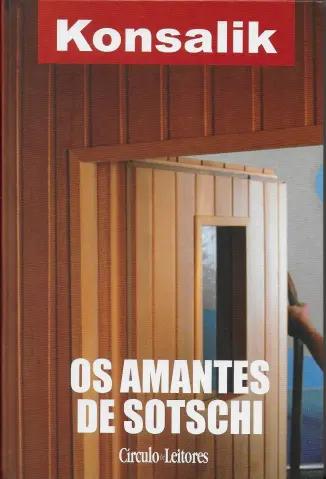 Os Amantes De Sotschi - Heinz G Konsalik
