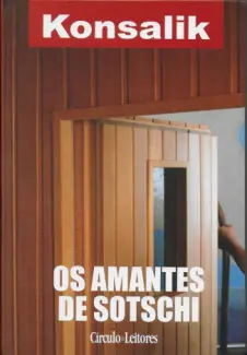 Os Amantes De Sotschi - Heinz G Konsalik
