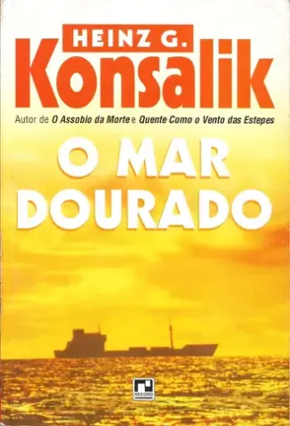 O Mar Dourado - Heinz G Konsalik