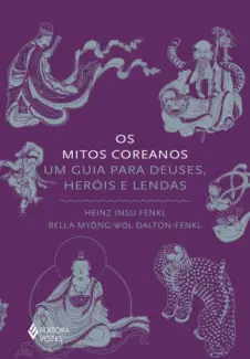 Os Mitos Coreanos - Heinz Insu Fenkl