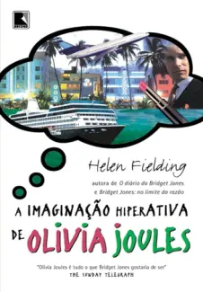 A Imaginação Hiperativa de Olívia Joules - Helen Fielding