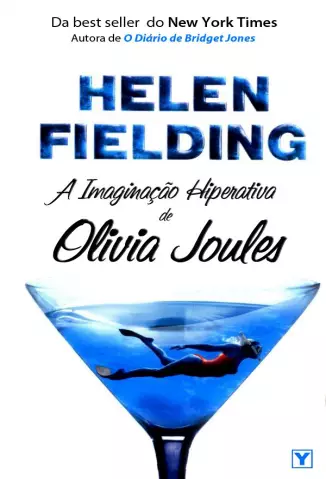 A Imaginação Hiperativa de Olivia Joules  -  Helen Fielding