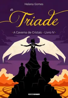 A Tríade - A Caverna de Cristais Vol. 4 - Helena Gomes