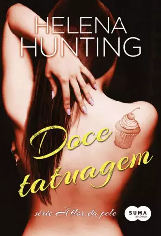 Doce Tatuagem  -  Á Flor da Pele  -  Helena Hunting