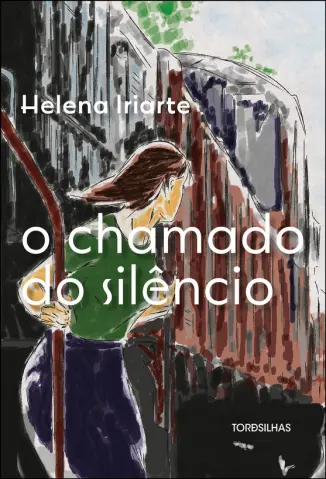 O Chamado do Silêncio - Helena Iriarte