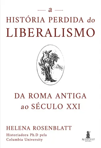 A História Perdida do Liberalismo - Helena Rosenblatt