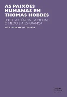 As Paixões Humanas em Thomas Hobbes - Helio Alexandre da Silva