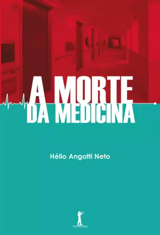 A Morte da Medicina  -  Hélio Angotti Neto