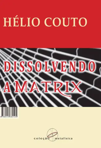 Dissolvendo a Matrix - Helio Couto