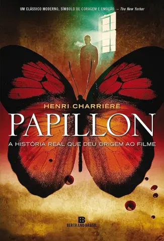 Papillon: O homem que fugiu do inferno - Henri Charriere