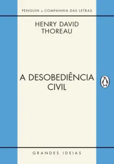 A Desobediencia Civil - Henry David Thoreau