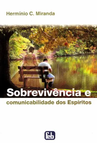 Sobrevivencia e Comunicabilidade dos Espiritos - Herminio C. Miranda
