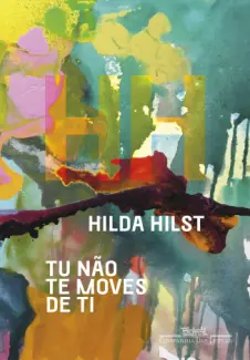 Tu Não Te Moves De Ti - Hilda Hilst