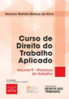 Curso de Direito do Trabalho Aplicado - Homero Batista Mateus da Silva
