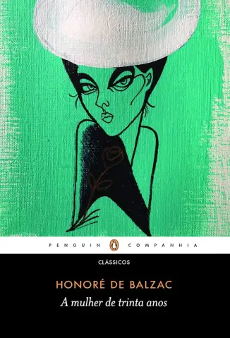 A Mulher de Trinta anos - Honore de Balzac