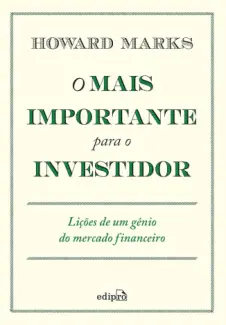 O Mais Importante Para O Investidor - Howard Marks