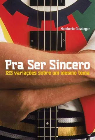 Pra Ser Sincero - Humberto Gessinger