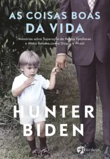 As Coisas Boas da Vida - Hunter Biden