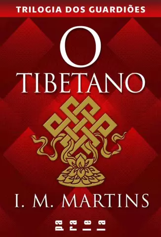 O Tibetano  -  Trilogia dos Guardiões   - Vol.  02  -  I. M. Martins
