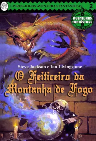 O Feiticeiro da Montanha de Fogo  -  Aventuras Fantásticas   - Vol.  2   -  Ian Livingstone