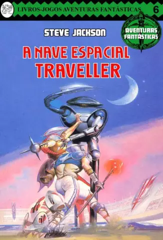A Nave Espacial Traveller  -  Aventuras Fantásticas   - Vol.  6   -  Ian Livingstone