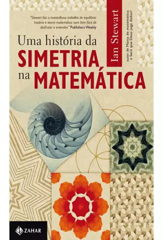 Uma História da Simetria na Matemática  -  Ian Stewart
