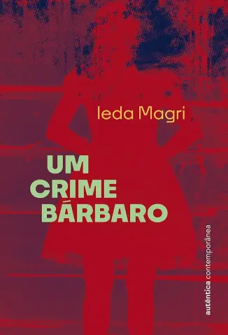 Um crime bárbaro - Ieda Magri