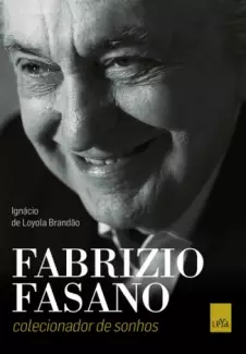 Fabrizio Fasano  -  Colecionador De Sonhos - Ignácio de Loyola Brandão