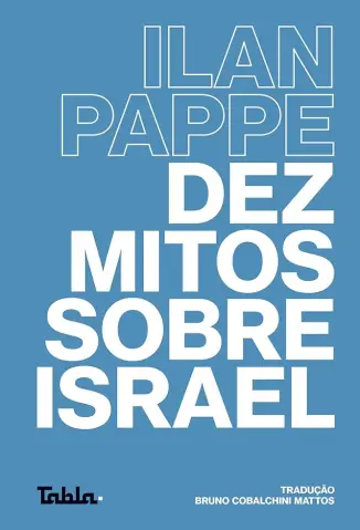 Dez mitos sobre Israel - Ilan Pappe